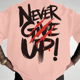 Men's "Never Give Up" 100% Pure Cotton Graphic Tee - Loose Fit