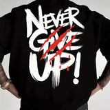 Men's "Never Give Up" 100% Pure Cotton Graphic Tee - Loose Fit