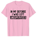 Men's Funny Shirt in My Defense I Was Left Unsupervised Humor Birthday Mans Tee Short Sleeve O-neck Men's Tee Tshirt Clothing