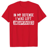 Men's Funny Shirt in My Defense I Was Left Unsupervised Humor Birthday Mans Tee Short Sleeve O-neck Men's Tee Tshirt Clothing