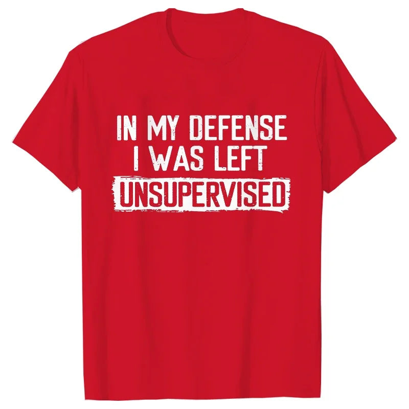 Men's Funny Shirt in My Defense I Was Left Unsupervised Humor Birthday Mans Tee Short Sleeve O-neck Men's Tee Tshirt Clothing