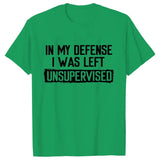 Men's Funny Shirt in My Defense I Was Left Unsupervised Humor Birthday Mans Tee Short Sleeve O-neck Men's Tee Tshirt Clothing