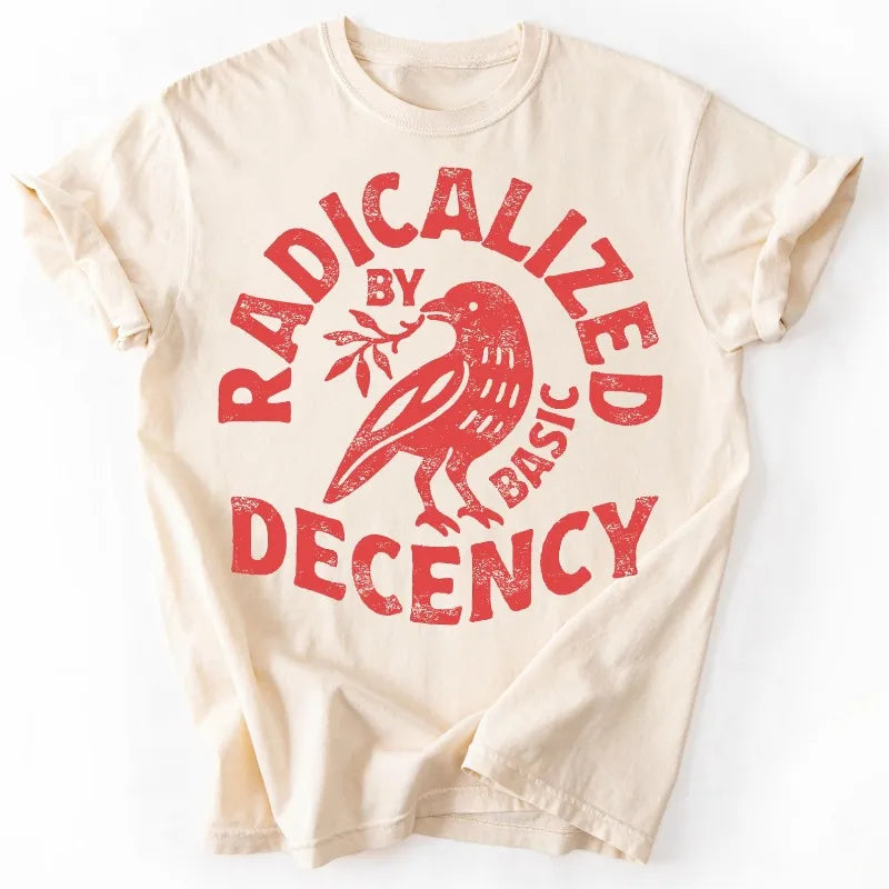 Radicalized by Basic Decency Cotton Graphic T-Shirt