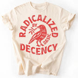 Radicalized by Basic Decency Cotton Graphic T-Shirt