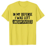 Men's Funny Shirt in My Defense I Was Left Unsupervised Humor Birthday Mans Tee Short Sleeve O-neck Men's Tee Tshirt Clothing