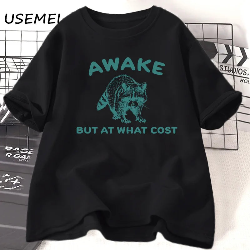 Awake But At What Cost T-Shirt