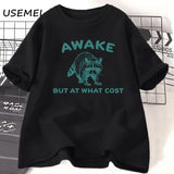 Awake But At What Cost T-Shirt