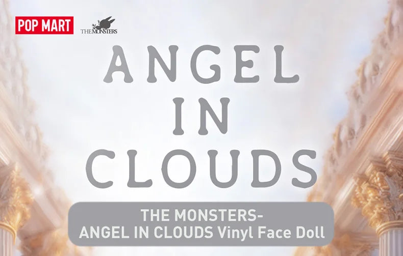 POP MART THE MONSTERS - ANGEL IN CLOUDS Vinyl Face Doll Limited to 1PC per Order