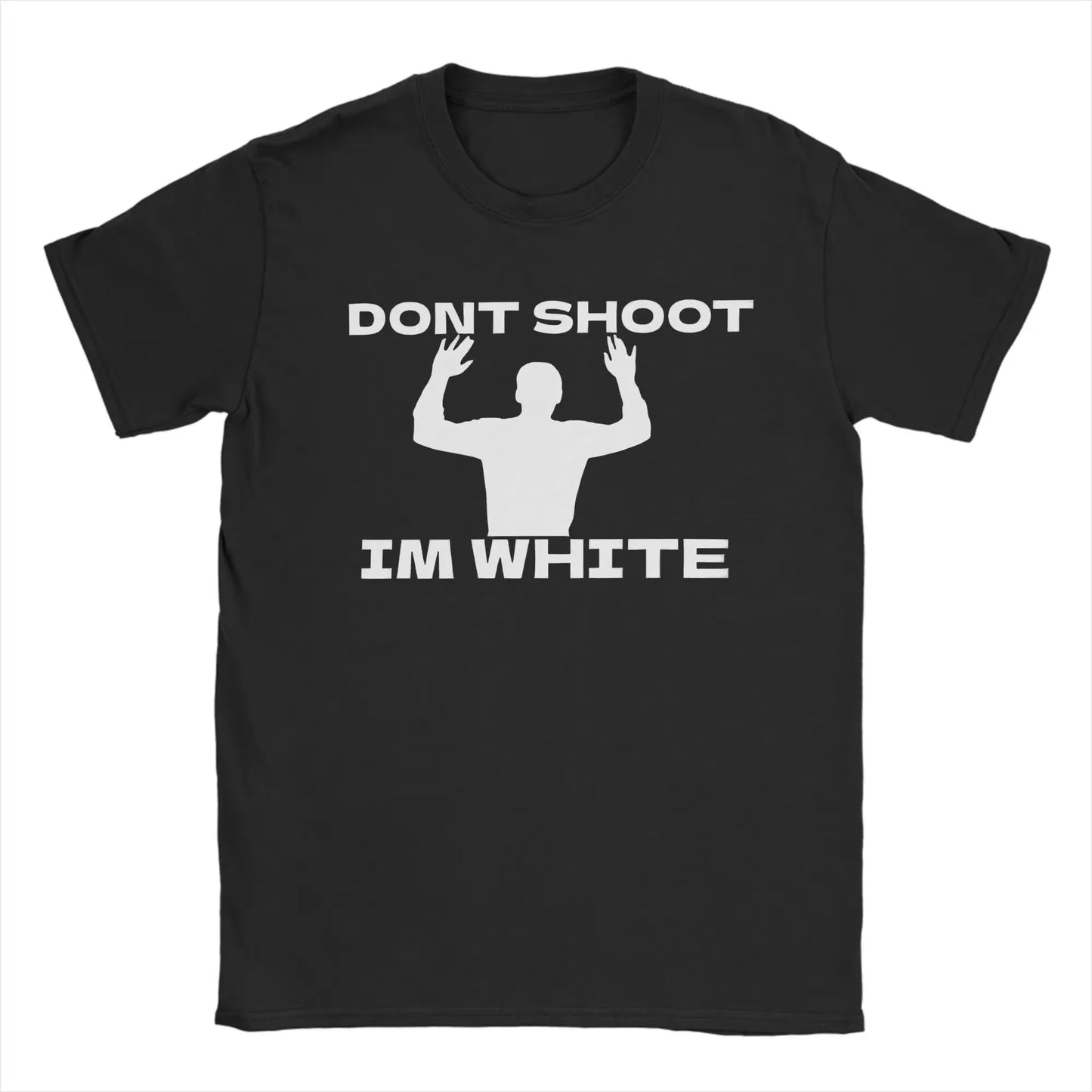 Men’s "Don’t Shoot I’m White" Sarcastic Graphic T-Shirt