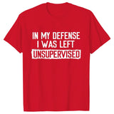 Men's Funny Shirt in My Defense I Was Left Unsupervised Humor Birthday Mans Tee Short Sleeve O-neck Men's Tee Tshirt Clothing